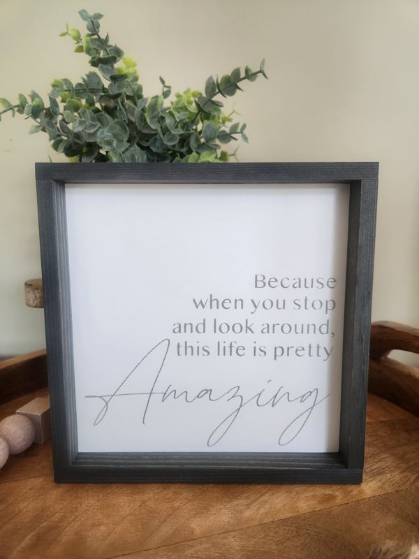 Because When You Stop and Look Around