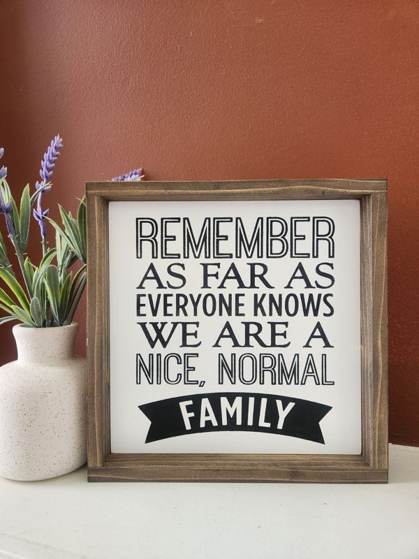 Remember, We Are A Normal Family