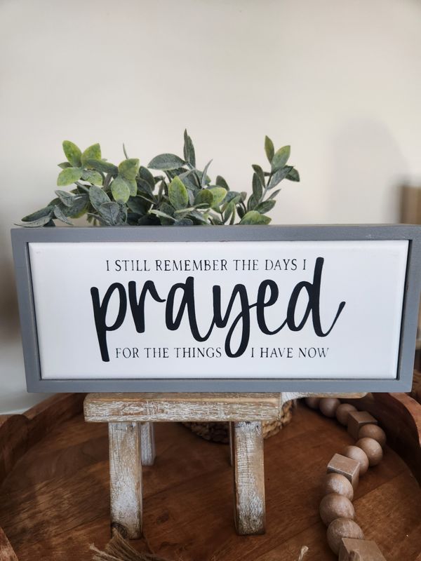 I STILL REMEMBER THE DAYS I PRAYED Sign