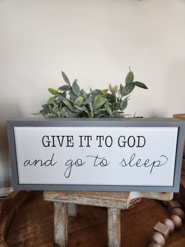GIVE IT TO GOD AND GO TO SLEEP sign (Gray Frame)