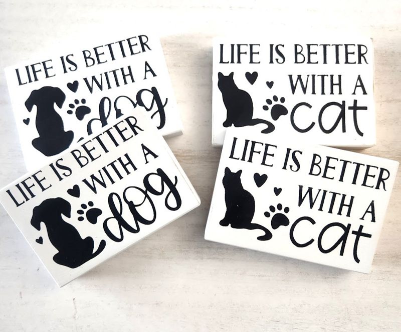 Life is Better with a Cat/Dog Sign