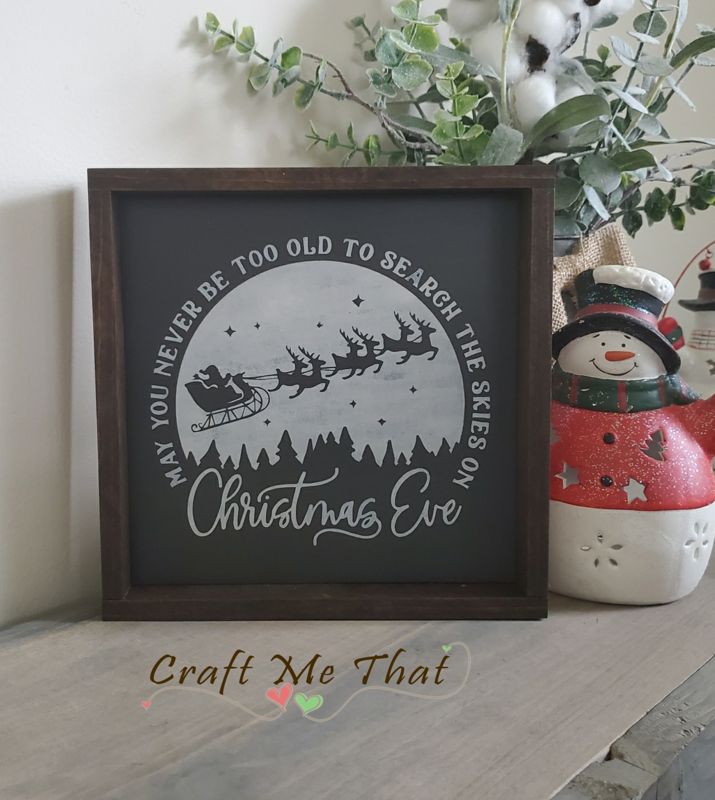 May You Never Be Too Old To Seach the Skies on Christmas Eve Sign