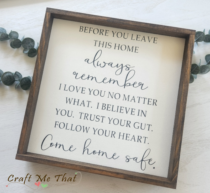 Always Remember...Come Home Safe Sign
