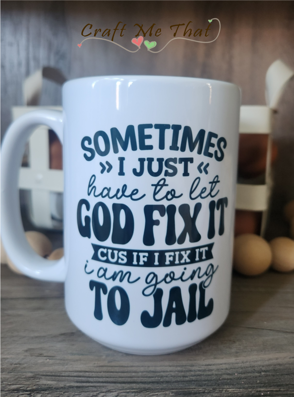 Let God Fix It Snarky Mug