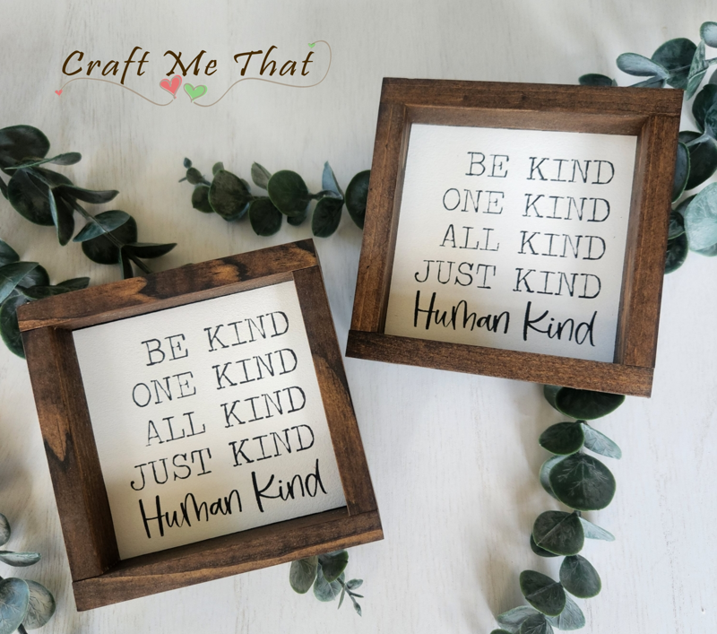 Be Kind, One Kind, All Kind, Just Kind, Human Kind Sign