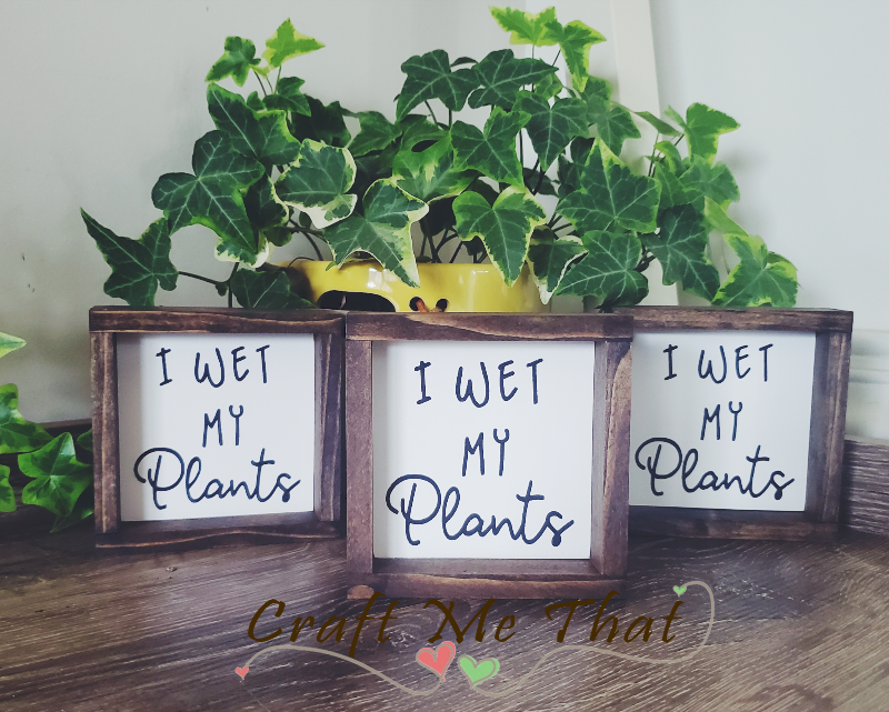 I Wet My Plants Sign