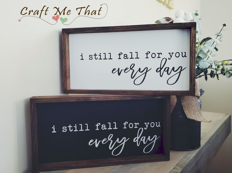 I still fall for you every day sign