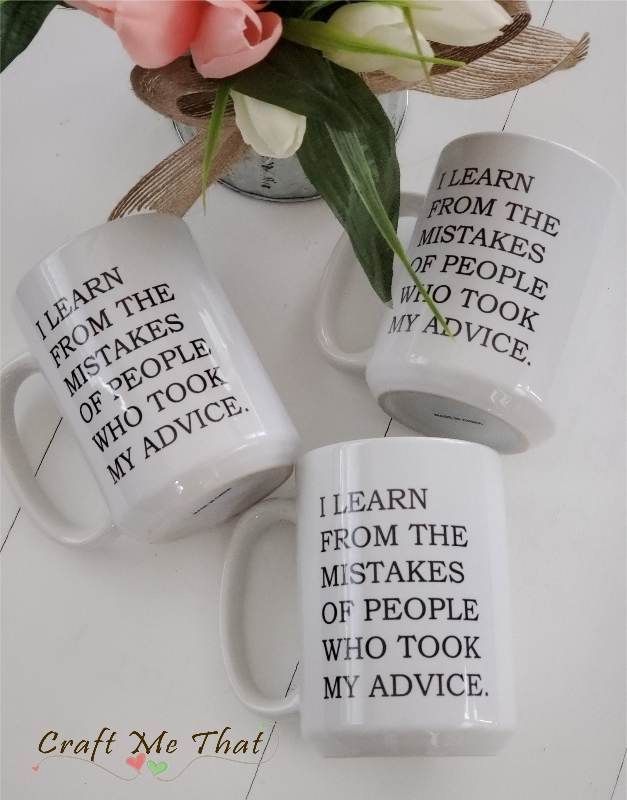 I learn from the mistakes of people who took my advice mug.