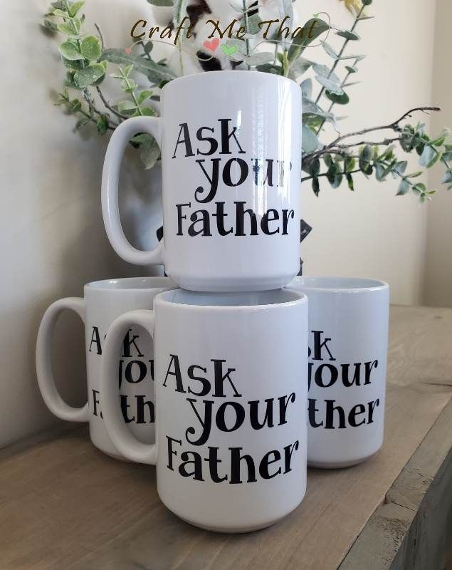 Ask your father mug