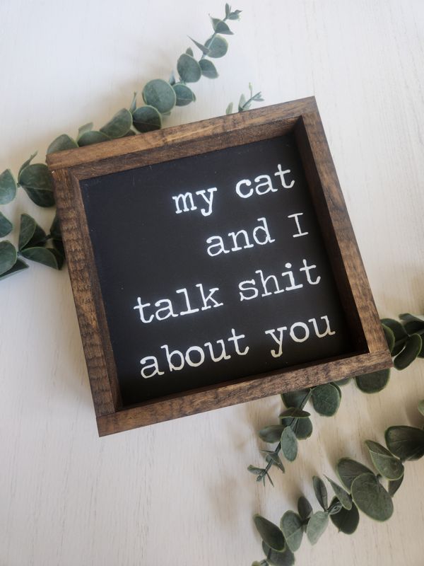 My Cat and I Talk **** About You Sign - Black