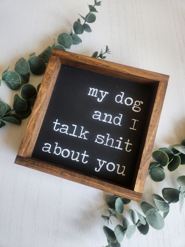 My Dog and I Talk **** About You - Black