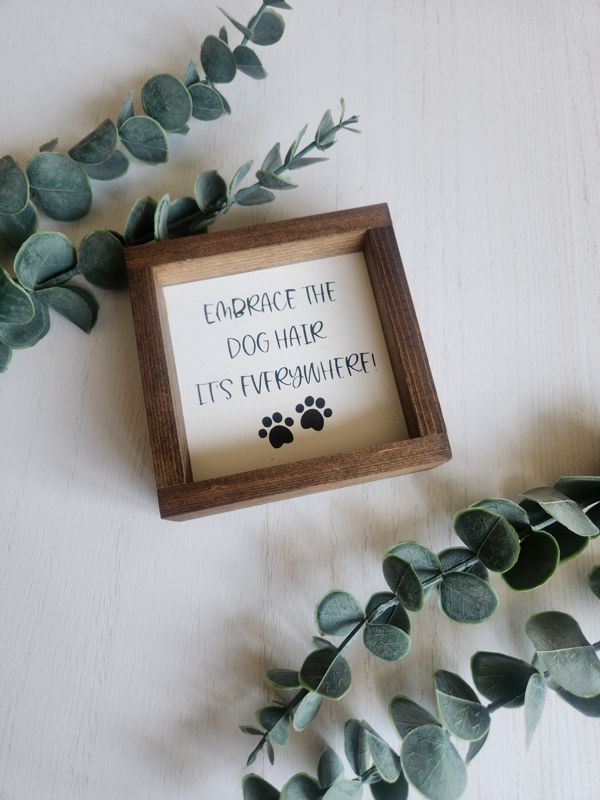 Embrace the Dog Hair Sign - White