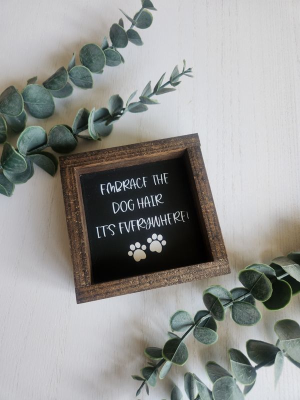 Embrace the Dog Hair Sign - Black