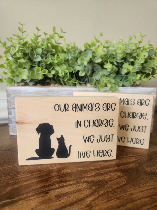 Our Animals Are In Charge Sign