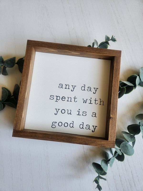 Any Day Spent With You - FRAMED