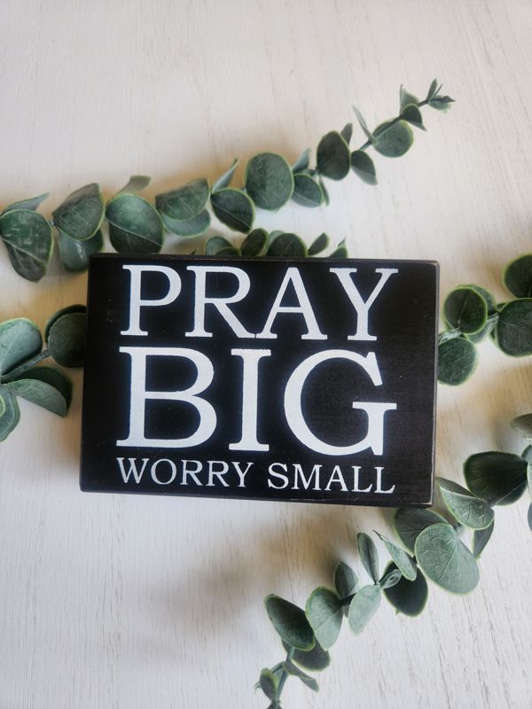 Pray Big Worry Small - BLACK