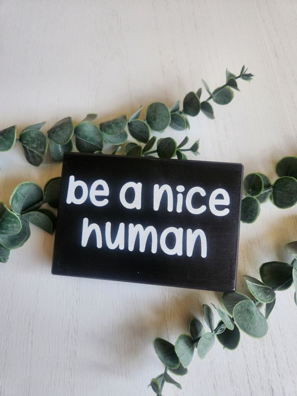 Be A Nice Human - BLACK