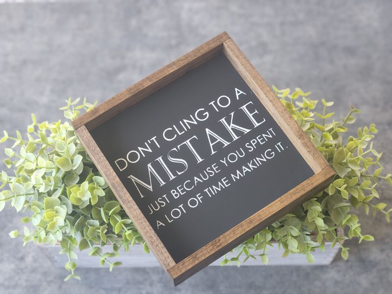 Don't Cling To Mistakes, Inspirational Framed Sign