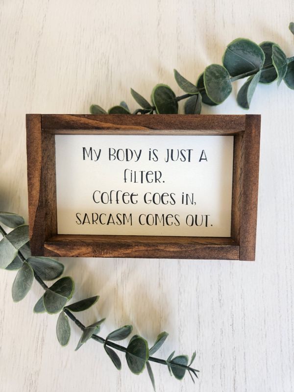 My Body Is Just A Filter - Coffee
