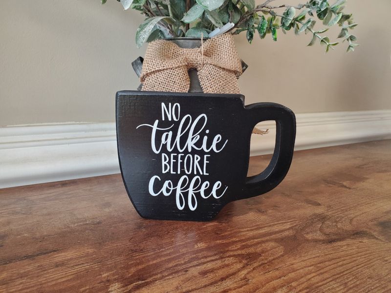 Free Standing, No Talkie Before Coffee Sign