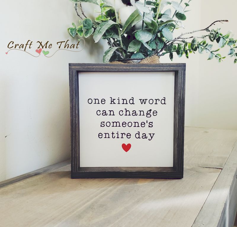One Kind Word Can Change Someone's Entire Day