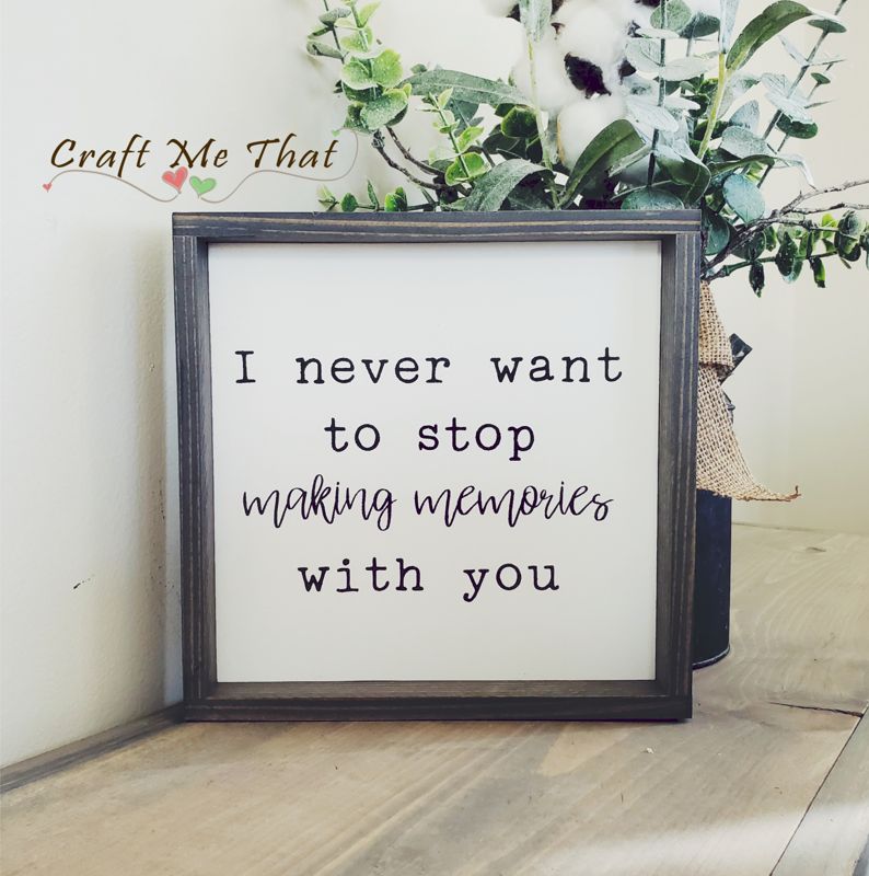 I Never Want To Stop Making Memories With You