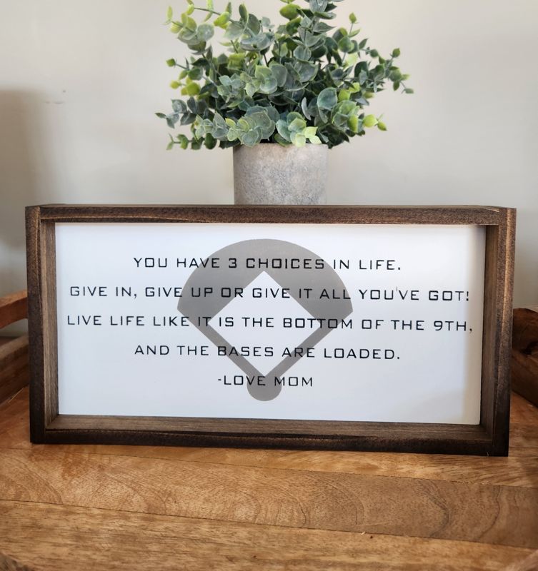 Live Life Like It's The Bottom Of The Ninth - Inspiration Sign