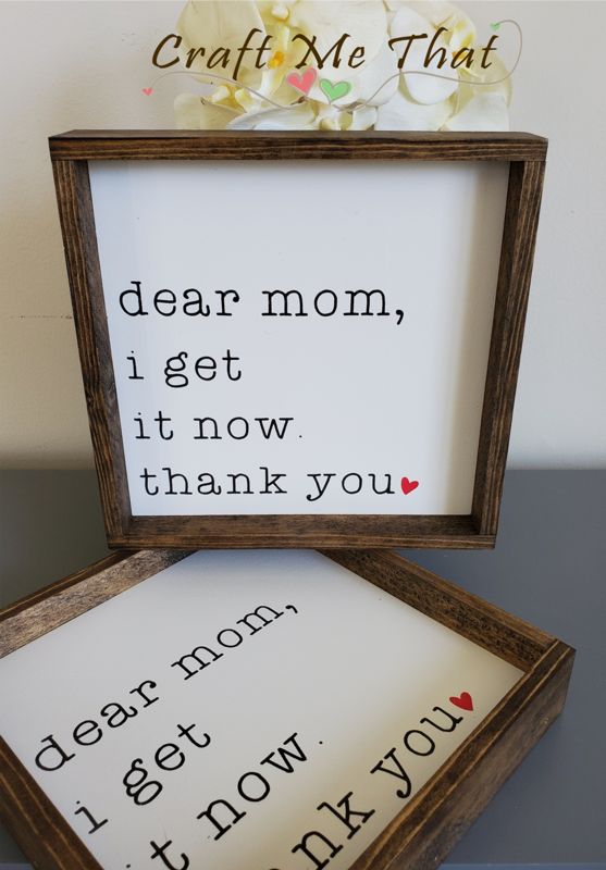 Dear Mom I Get It Now