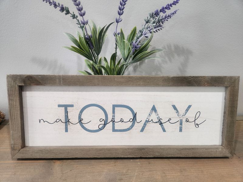 MAKE GOOD USE OF TODAY SIGN
