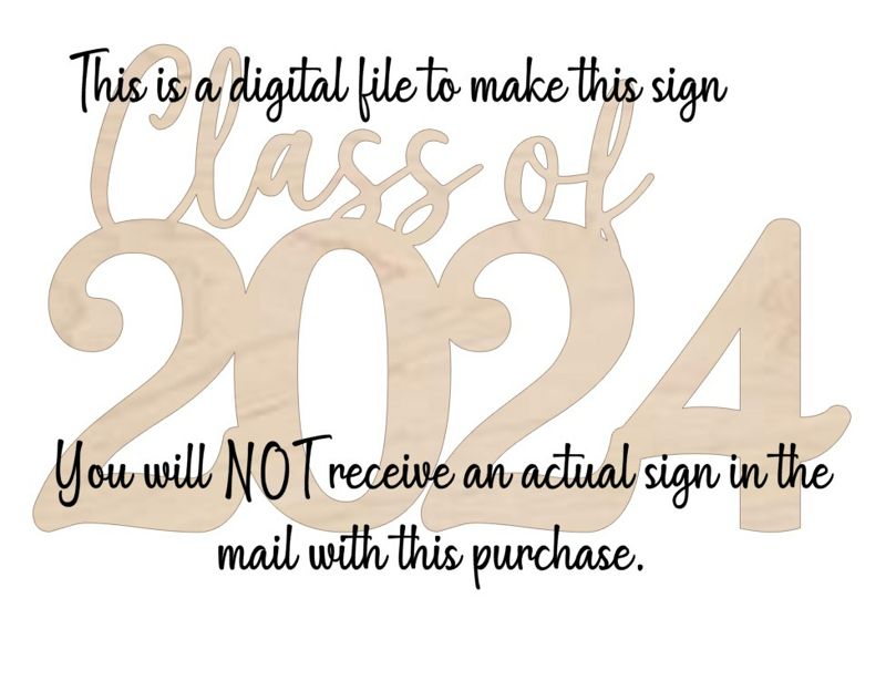 Class of 2024 Digital Files, Class of 2024 SVG, Class of 2024 Sign File