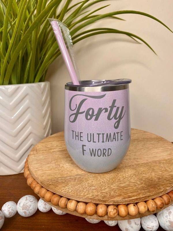 Forty the Ultimate F Word Insulated Wine Glass