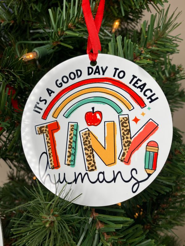 Good Day to Teach Tiny Humans Ornament