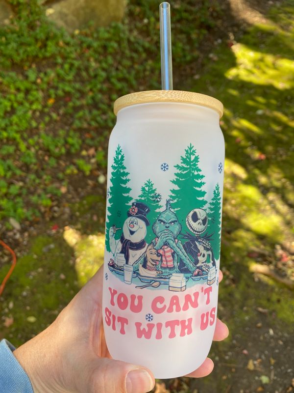 You Can't Sit With Us Glass Beer Can