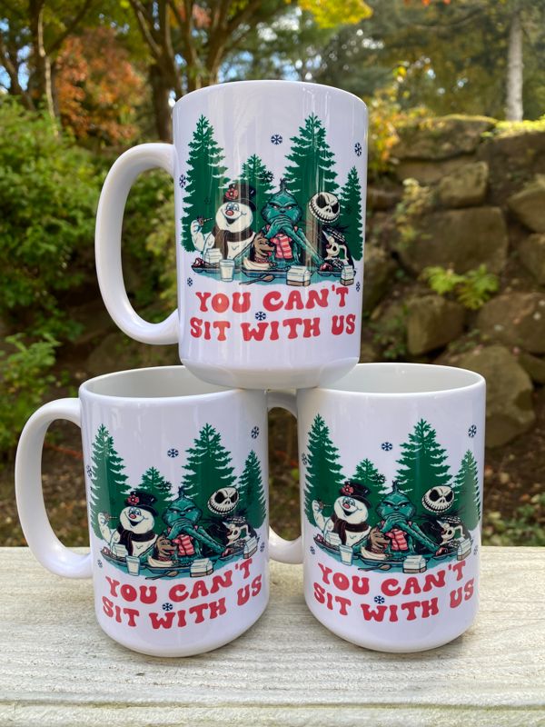 You Can't Sit with Us Mug