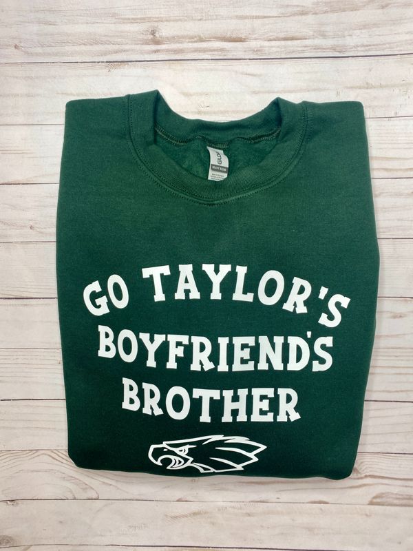Go Taylor's Boyfriend's Brother Sweatshirt