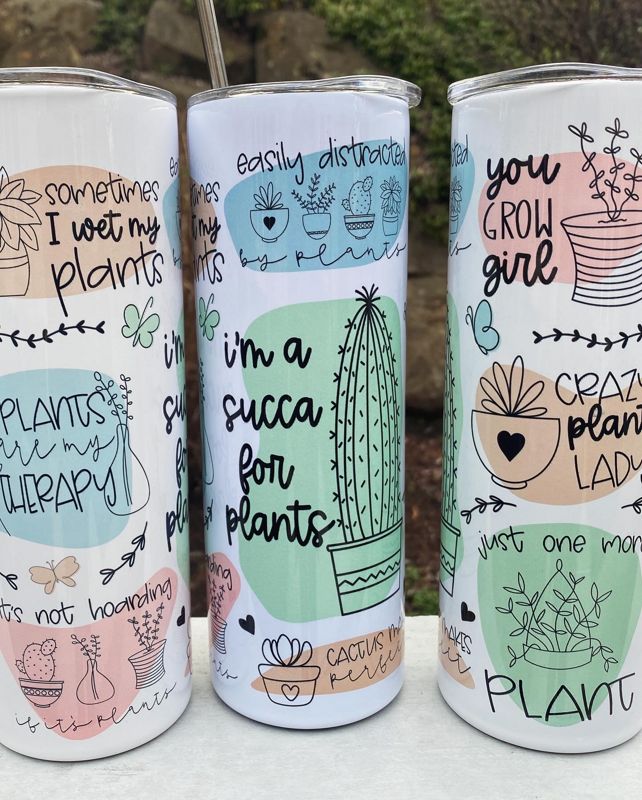 I'm a Succa for Plants 20 oz Skinny Tumbler
