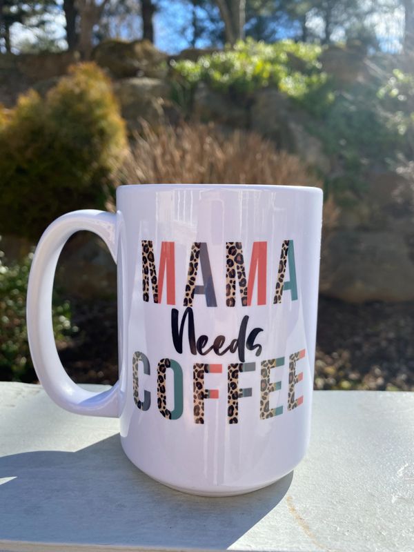 Mama Needs Coffee Mug