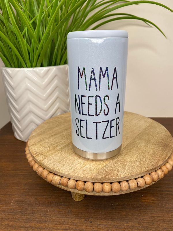 Mama Needs A Seltzer Skinny Can Cooler